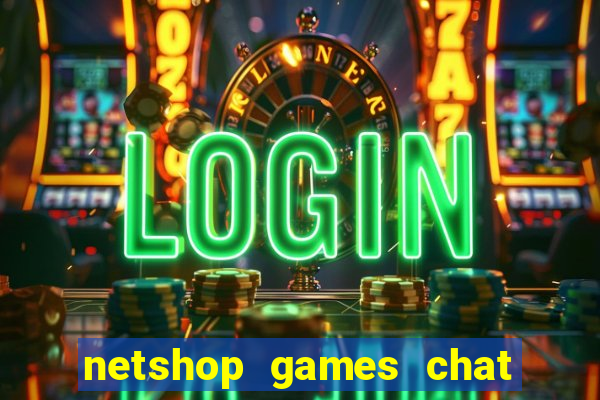 netshop games chat ao vivo